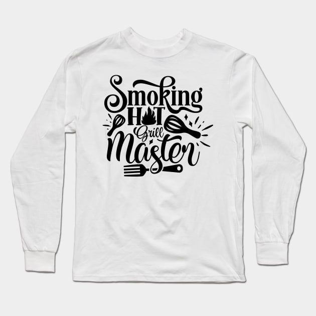 Smoking HOT Grill Master Long Sleeve T-Shirt by Misfit04